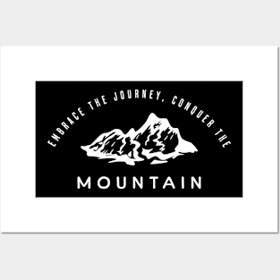 Embrace The Journy Conquer The Mountain Posters and Art